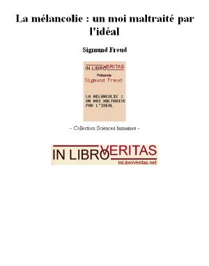 [Freud - Articles 17] • La Mélancolie · Un Moi Maltraité Par L'idéal